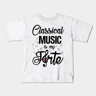 Classical Music is my Forte Kids T-Shirt